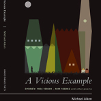 A VICIOUS EXAMPLE: SYDNEY 1934 1392k1 – 1811 1682k2 AND OTHER POEMS by Michael Aiken